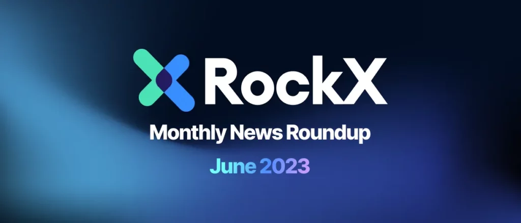 A blue image that reads "Monthly News Roundup: June 2023" underneath the RockX logo.